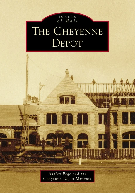 The Cheyenne Depot (Images of Rail)