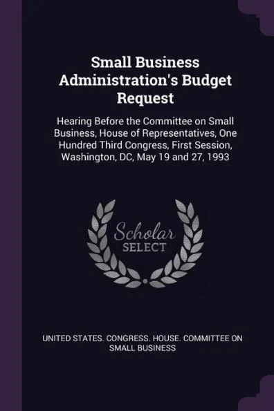 Small Business Administration's Budget Request: Hearing Before the Committee on Small Business, House of Representatives, One Hundred Third Congress,