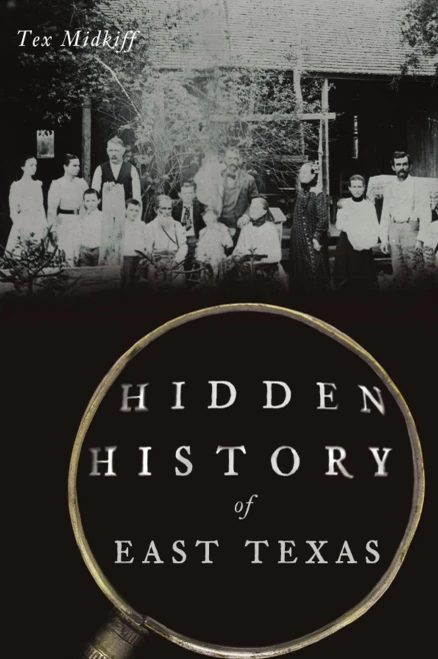 Hidden History of East Texas (American Chronicles)