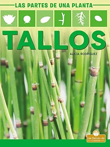 Tallos / Stems (Las Partes de una planta / Parts of Plants) (Spanish Edition)