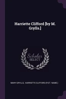 Harriette Clifford [by M. Grylls.]