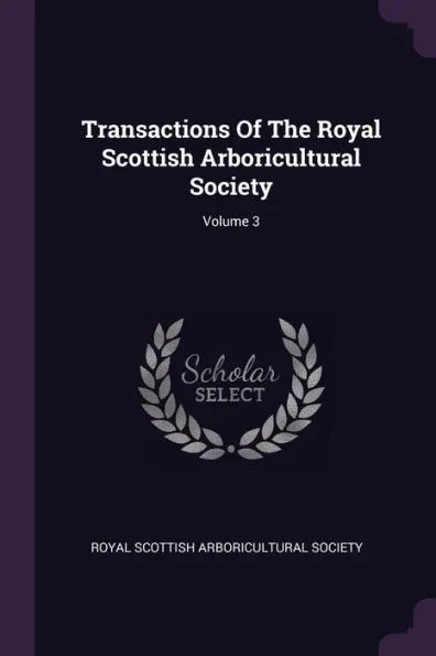 Transactions Of The Royal Scottish Arboricultural Society; Volume 3
