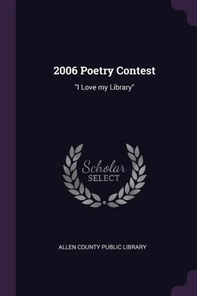2006 Poetry Contest: ""I Love my Library""