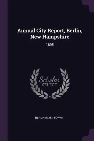 Annual City Report, Berlin, New Hampshire: 1895