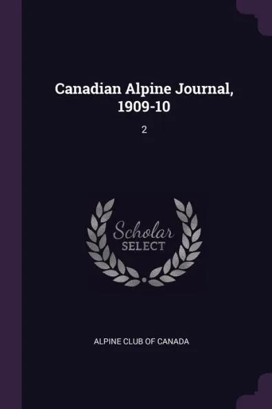 Canadian Alpine Journal, 1909-10: 2