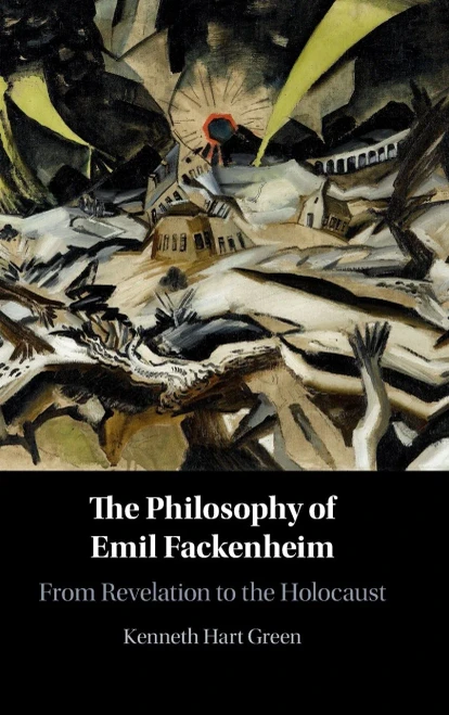The Philosophy of Emil Fackenheim: From Revelation to the Holocaust