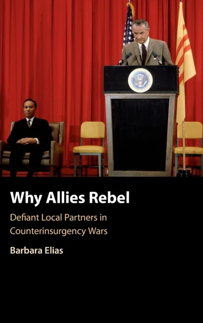 Why Allies Rebel: Defiant Local Partners in Counterinsurgency Wars