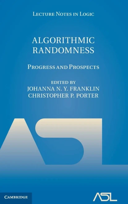 Algorithmic Randomness: Progress and Prospects (Lecture Notes in Logic, Series Number 50)