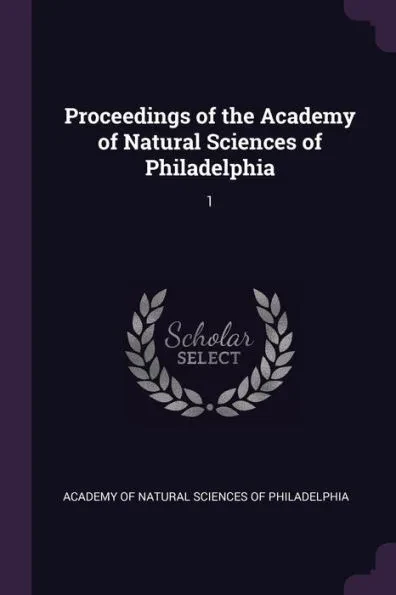 Proceedings of the Academy of Natural Sciences of Philadelphia: 1