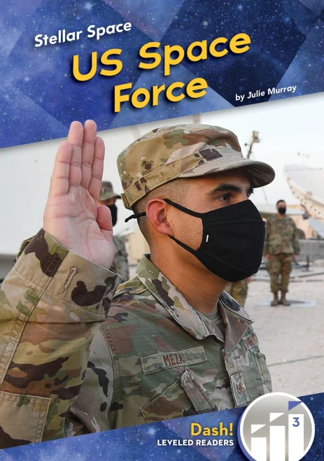 US Space Force (Stellar Space; Dash! Leveled Readers, Level 3)