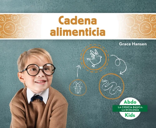 Cadena alimenticia / Food Chains (La ciencia básica: La ecología / Beginning Science: Ecology) (Spanish Edition)
