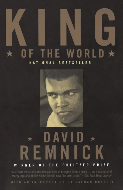 King of the World: Muhammad Ali and the Rise of an American Hero