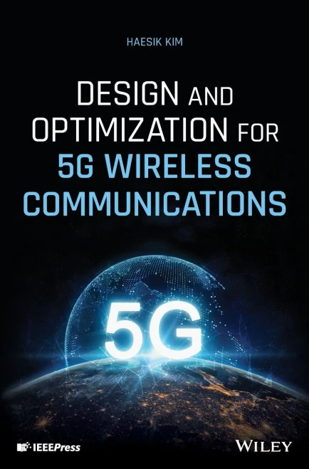 Design and Optimization for 5G Wireless Communications (IEEE Press)