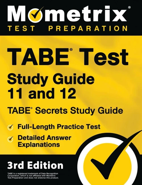 TABE Test Study Guide 11 and 12 - TABE Secrets Study Guide, Full-Length Practice Test, Detailed Answer Explanations: [3rd Edition]