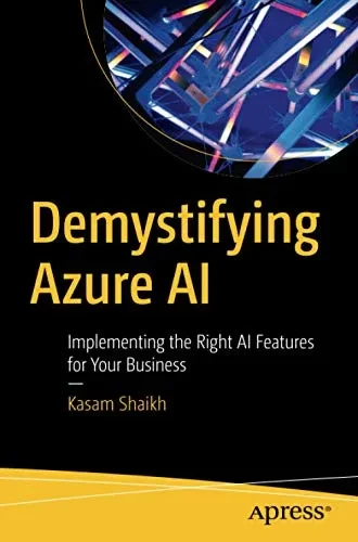 Demystifying Azure AI: Implementing the Right AI Features for Your Business