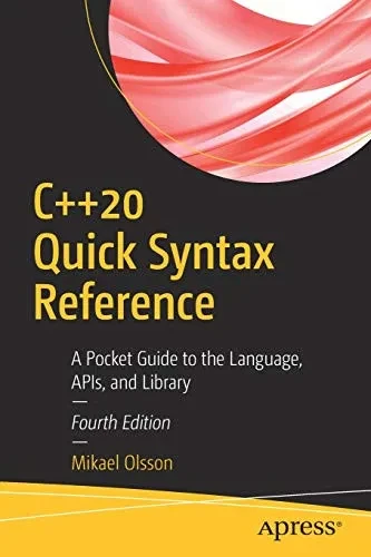 C++20 Quick Syntax Reference: A Pocket Guide to the Language, APIs, and Library