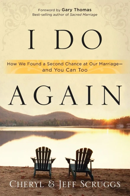 I Do Again: How We Found a Second Chance at Our Marriage--And You Can Too