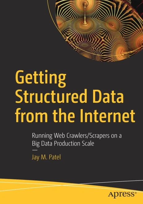 Getting Structured Data from the Internet: Running Web Crawlers/Scrapers on a Big Data Production Scale