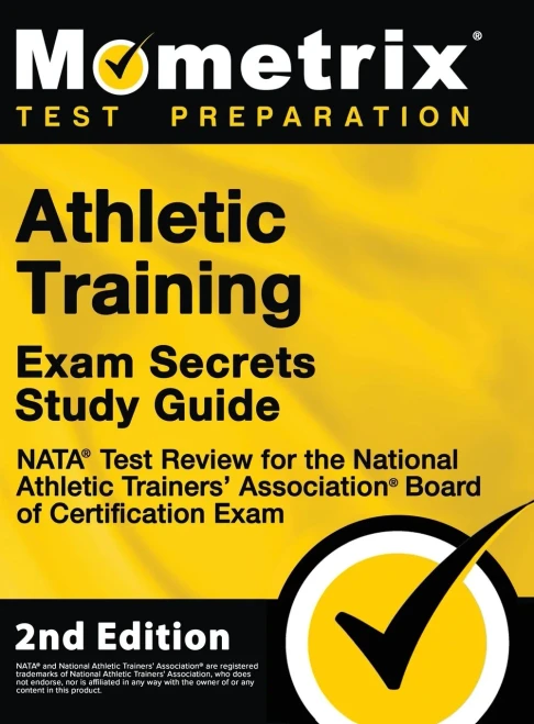 Athletic Training Exam Secrets Study Guide - NATA Test Review for the National Athletic Trainers' Association Board of Certification Exam: 2nd Edition