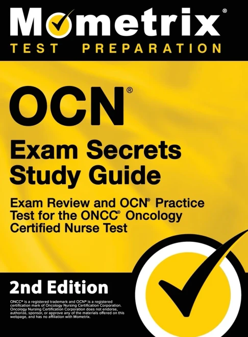 OCN Exam Secrets Study Guide - Exam Review and OCN Practice Test for the ONCC Oncology Certified Nurse Test: 2nd Edition