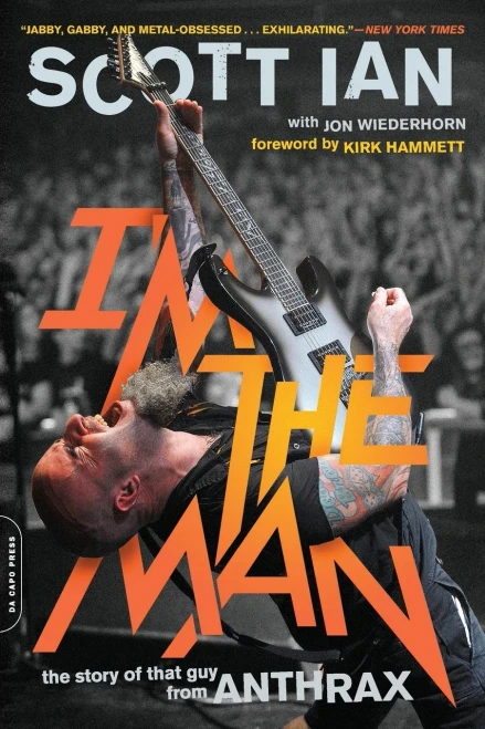 I'm the Man: The Story of That Guy from Anthrax