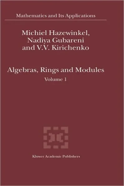 Algebras, Rings and Modules: Volume 1