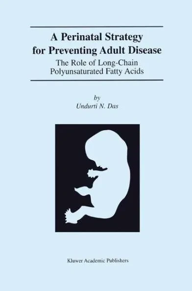 A Perinatal Strategy for Preventing Adult Disease: The Role of Long-Chain Polyunsaturated Fatty Acids