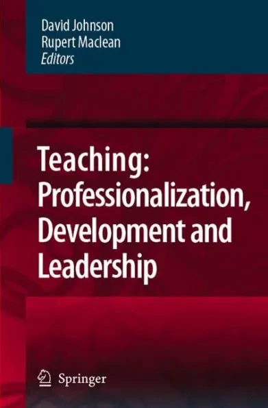 Teaching: Professionalization, Development and Leadership: Festschrift for Professor Eric Hoyle