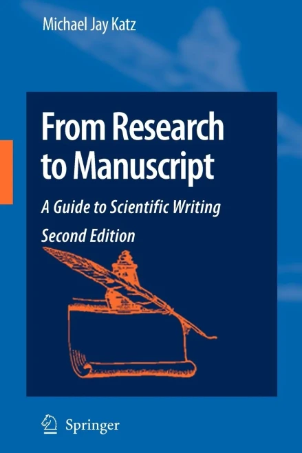 From Research to Manuscript: A Guide to Scientific Writing