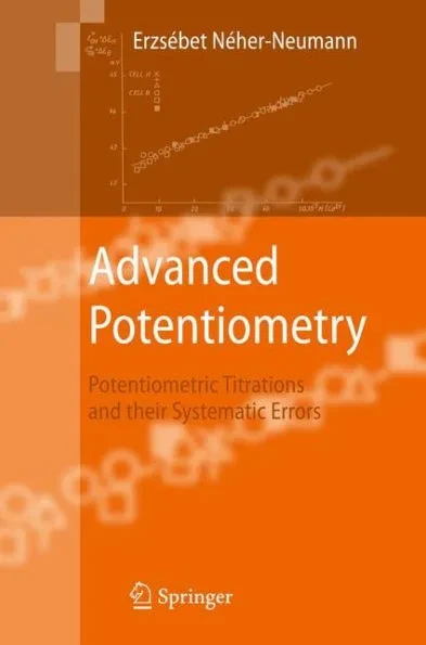Advanced Potentiometry: Potentiometric Titrations and Their Systematic Errors