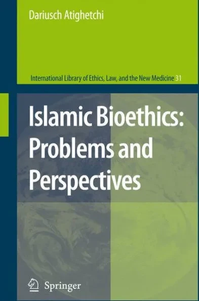 Islamic Bioethics: Problems and Perspectives