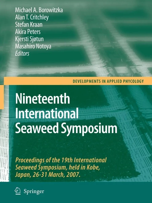 Nineteenth International Seaweed Symposium: Proceedings of the 19th International Seaweed Symposium, Held in Kobe, Japan, 26-31 March, 2007