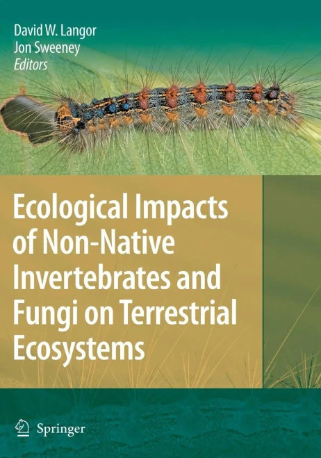 Ecological Impacts of Non-Native Invertebrates and Fungi on Terrestrial Ecosystems