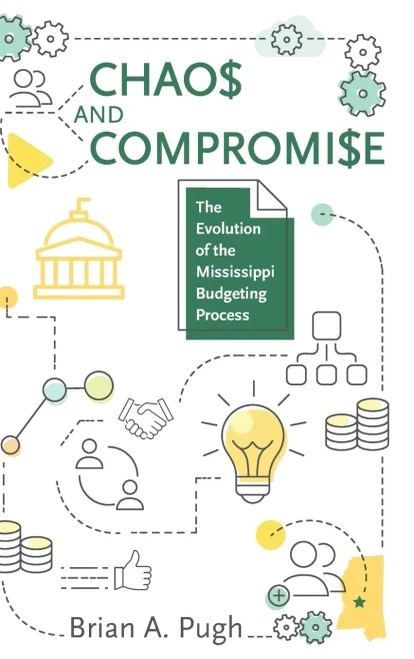 Chaos and Compromise: The Evolution of the Mississippi Budgeting Process