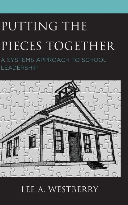 Putting the Pieces Together: A Systems Approach to School Leadership