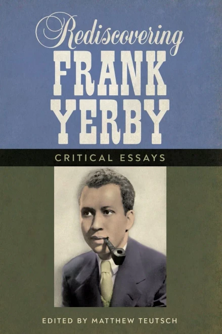 Rediscovering Frank Yerby: Critical Essays (Margaret Walker Alexander Series in African American Studies)