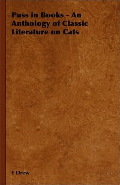 Puss in Books - An Anthology of Classic Literature on Cats