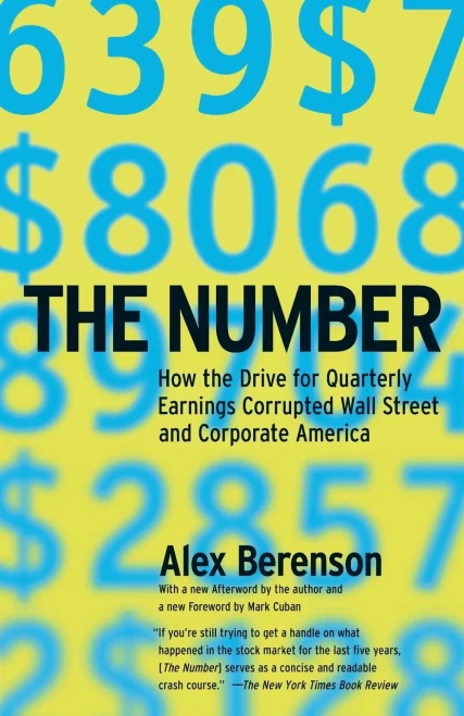 The Number: How the Drive for Quarterly Earnings Corrupted Wall Street and Corporate America