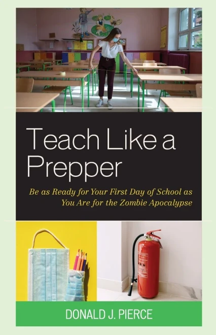 Teach Like a Prepper: Be as Ready for Your First Day of School as You Are for the Zombie Apocalypse