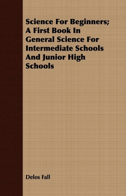 Science For Beginners; A First Book In General Science For Intermediate Schools And Junior High Schools