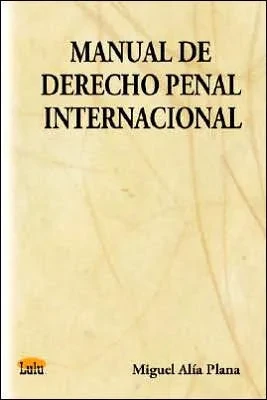 Manual de Derecho Penal Internacional