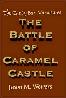 The Candy Bar Adventures: The Battle of Caramel Castle