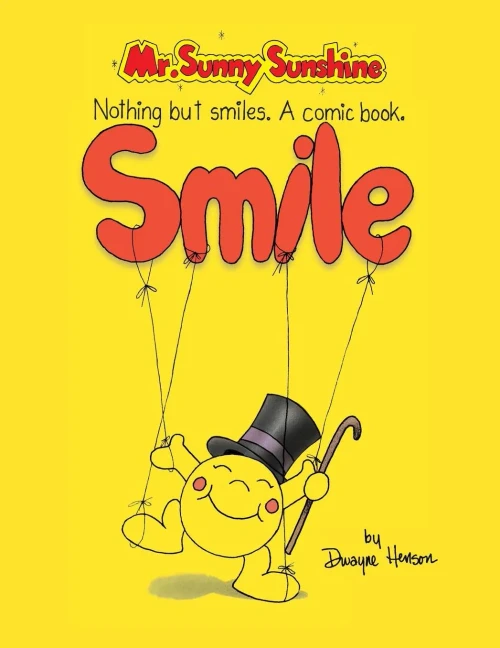Mr. Sunny Sunshine Nothing but Smiles. a Comic Book.