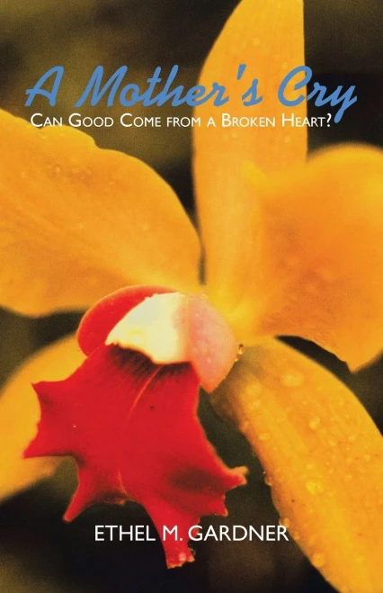 A Mother's Cry: Can Good Come from a Broken Heart?