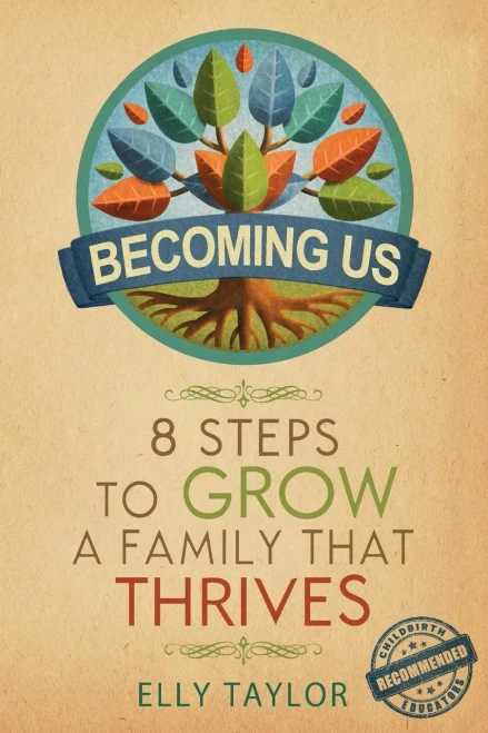 Becoming Us: 8 Steps to Grow a Family that Thrives
