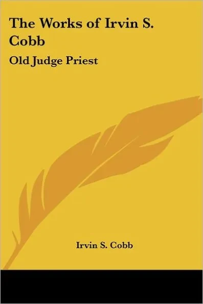 The Works of Irvin S. Cobb: Old Judge Priest