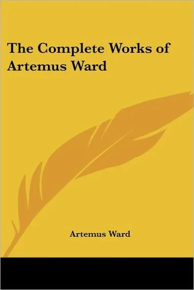 The Complete Works of Artemus Ward