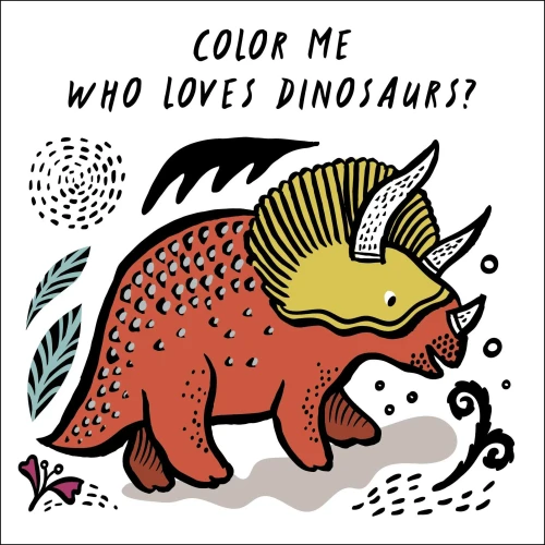 Color Me: Who Loves Dinosaurs? (Wee Gallery Bath Books)