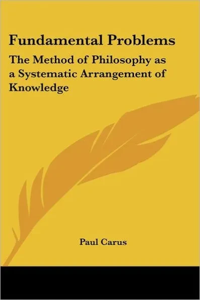 Fundamental Problems: The Method of Philosophy as a Systematic Arrangement of Knowledge