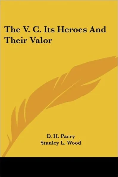 The V. C. Its Heroes And Their Valor